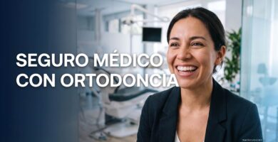 seguro dental con ortodoncia